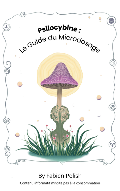 Psilocybin: the microdosage guide: everything you need to know